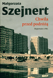 Chwila przed podróżą (...). M. Szejnert. Kraków, 2026