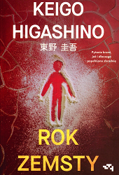 Rok zemsty. K. Higashino. Warszawa, 2026