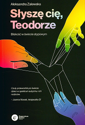 Słyszę cię Teodorze. A. Zalewska. Kraków, 2026