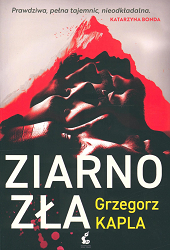 Ziarno zła. G. Kapla. Katowice, 2026