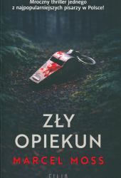 Zły opiekun. M. Moss. Poznań, 2026