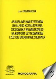 Kaczmarczyk - Analiza wpływu systemów lokalnego kształtowania środowiska wewnętrznego na komfort użytkowników i zużycie energii przez budynek