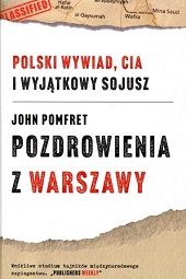 John Pomfret, Pozdrowienia w Warszawy: polski wywiad, CIA i wyjątkowy sojusz