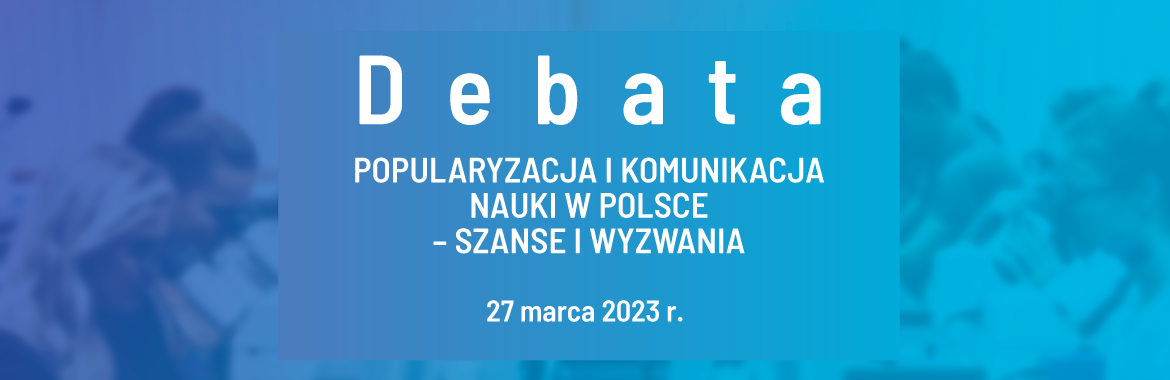 2023-02-27-baner-www-cpn-debata-popularyzacja-nauki-v2