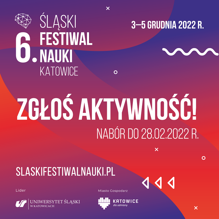 Na różowo fioletowej grafice widzimy napisy zachęcające do zgłaszania aktywności do festiwalu. Jest też logo i biały napis 6 Śląski Festiwal Nauki Katowice