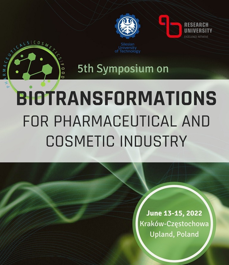 Na grafice czarno szarej grafice widzimy napis widzimy Symposium on Biotransformations for Pharmaceutical and Cosmetic Industry. Na górze niebieskie Logo Politechniki Śląskiej oraz czerwone Uczelni Badawczej