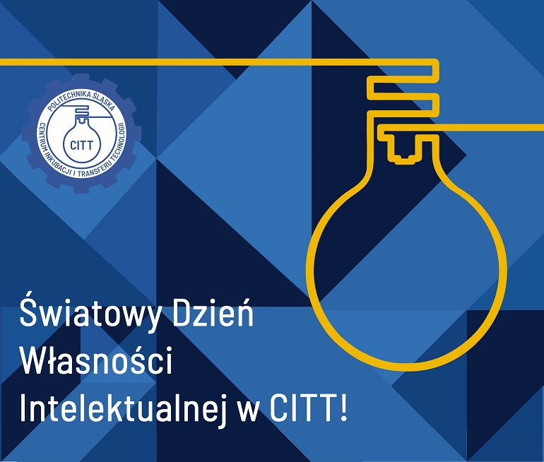 Na obrazku znajduje się napis: Światowy Dzień Własności Intelektualnej w CITT. Jest on na niebieskim tle. Obok niego widać rysunek żarówki w kolorze żółtym.